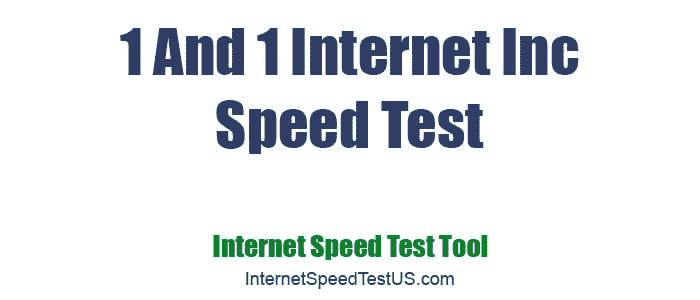 1 And 1 Internet Inc Speed Test