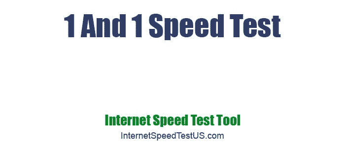 1 And 1 Speed Test