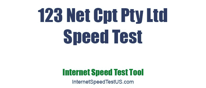 123 Net Cpt Pty Ltd Speed Test