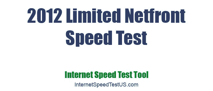 2012 Limited Netfront Speed Test
