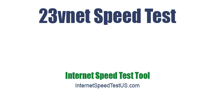 23vnet Speed Test