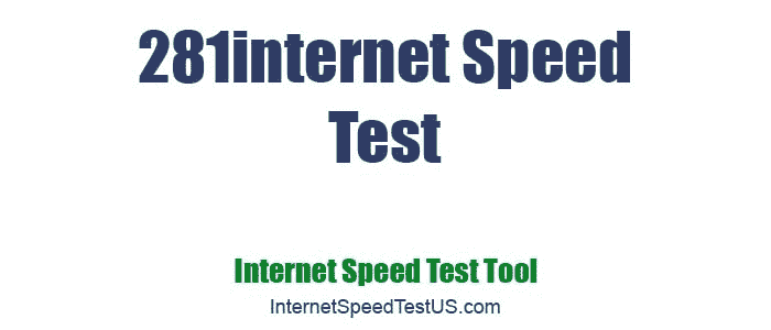 281internet Speed Test