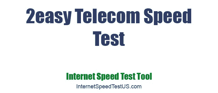 2easy Telecom Speed Test