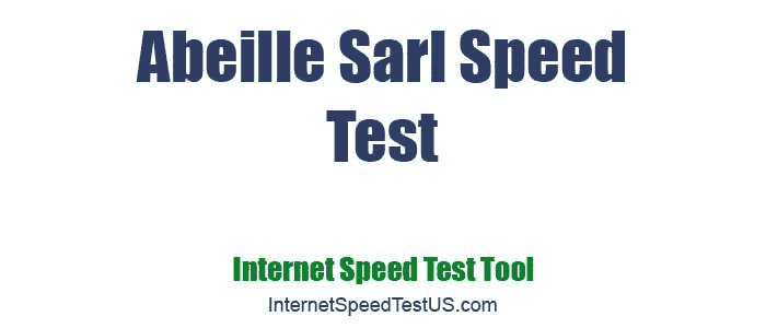Abeille Sarl Speed Test