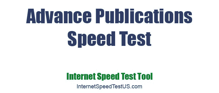 Advance Publications Speed Test