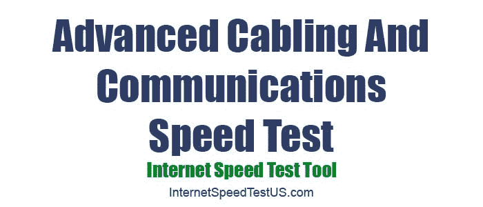 Advanced Cabling And Communications Speed Test