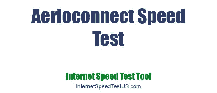 Aerioconnect Speed Test