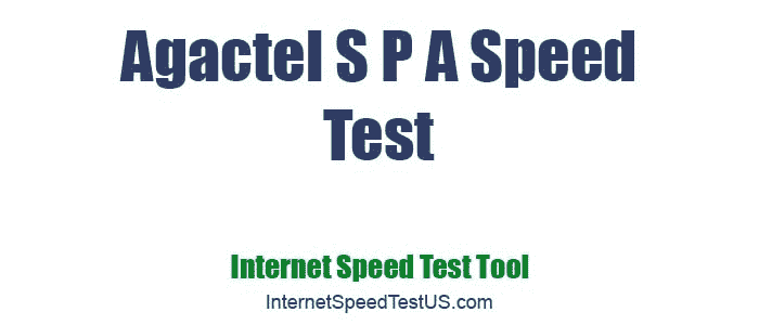 Agactel S P A Speed Test