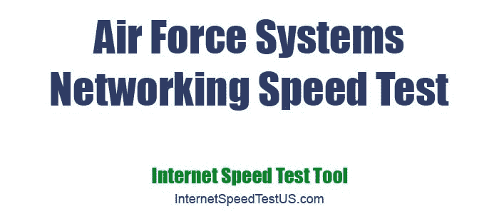 Air Force Systems Networking Speed Test
