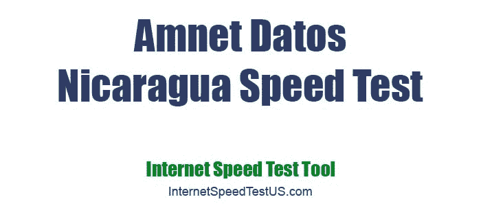 Amnet Datos Nicaragua Speed Test