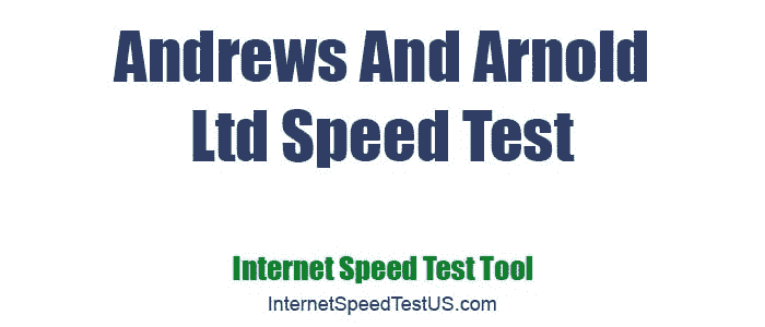 Andrews And Arnold Ltd Speed Test