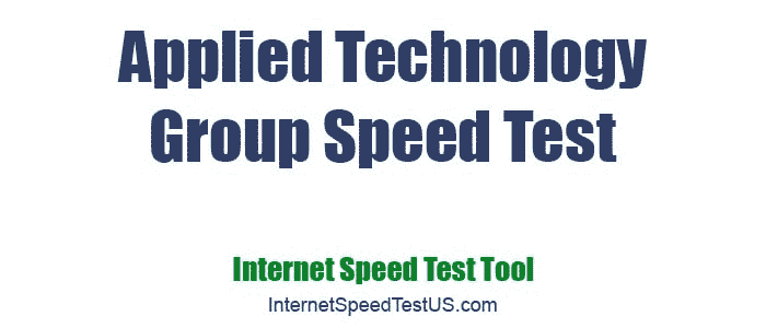 Applied Technology Group Speed Test