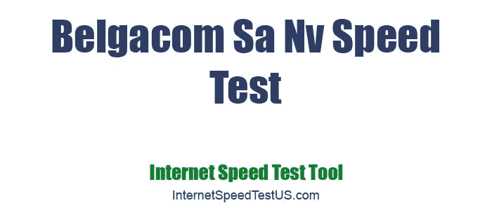 Belgacom Sa Nv Speed Test