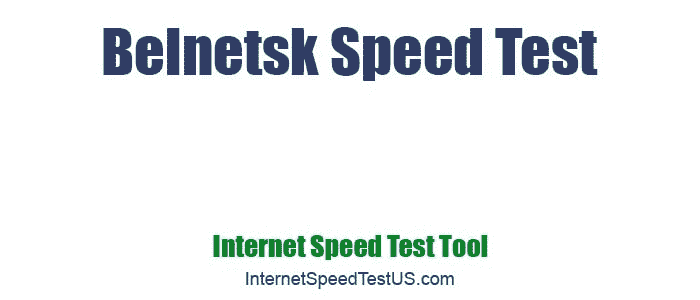 Belnetsk Speed Test
