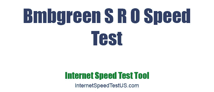 Bmbgreen S R O Speed Test