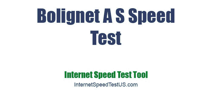 Bolignet A S Speed Test