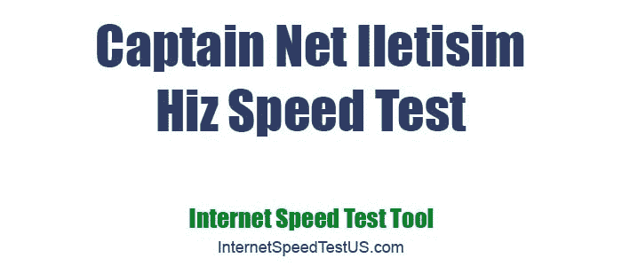 Captain Net Iletisim Hiz Speed Test