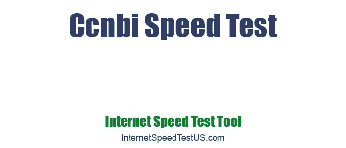 Ccnbi Speed Test
