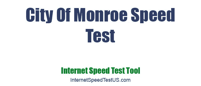 City Of Monroe Speed Test