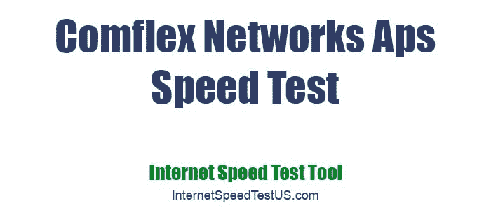 Comflex Networks Aps Speed Test