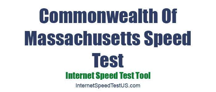 Commonwealth Of Massachusetts Speed Test