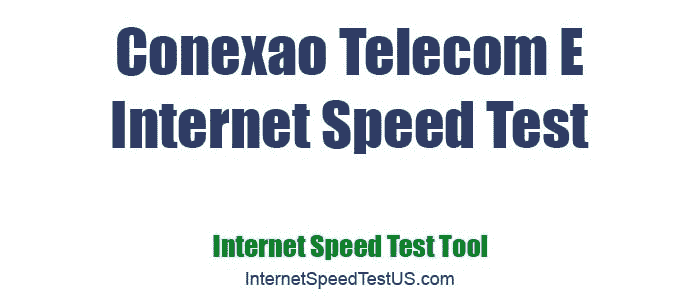 Conexao Telecom E Internet Speed Test