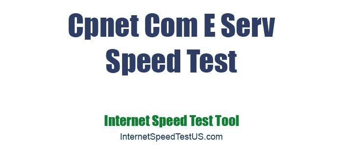 Cpnet Com E Serv Speed Test
