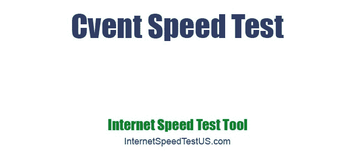 Cvent Speed Test