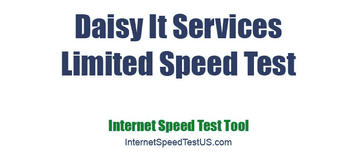 Daisy It Services Limited Speed Test