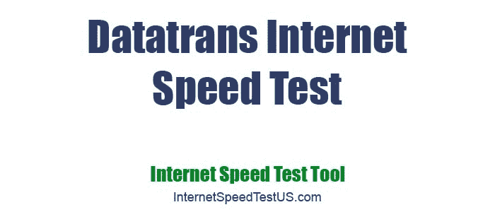 Datatrans Internet Speed Test