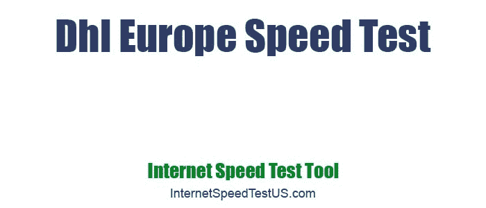 Dhl Europe Speed Test