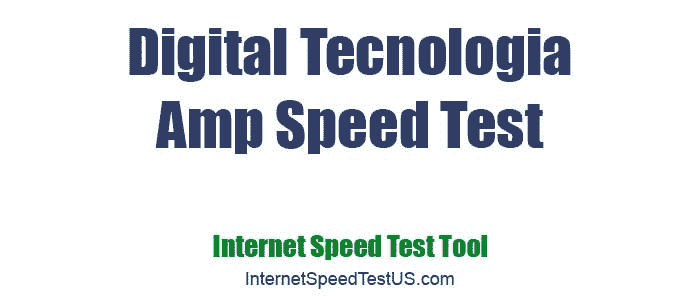 Digital Tecnologia Amp Speed Test