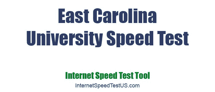 East Carolina University Speed Test