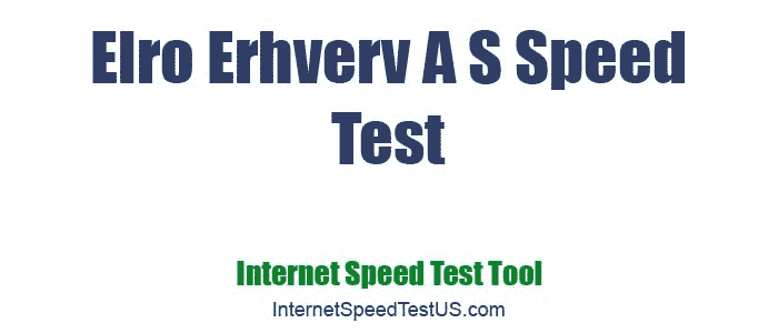 Elro Erhverv A S Speed Test