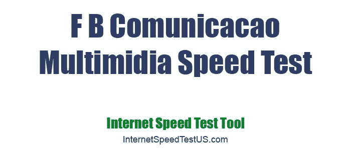 F B Comunicacao Multimidia Speed Test