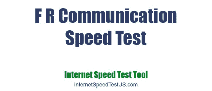 F R Communication Speed Test