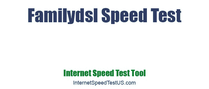 Familydsl Speed Test