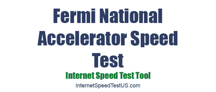 Fermi National Accelerator Speed Test