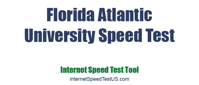 Florida Atlantic University Speed Test