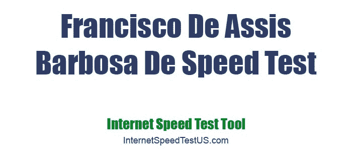 Francisco De Assis Barbosa De Speed Test