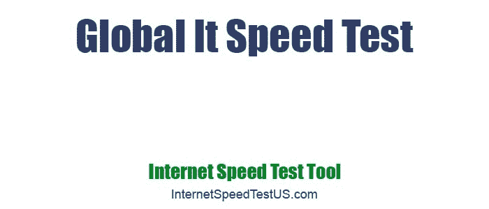 Global It Speed Test