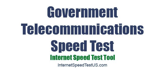 Government Telecommunications Speed Test