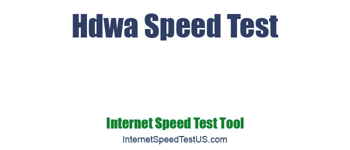 Hdwa Speed Test