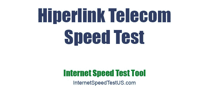 Hiperlink Telecom Speed Test