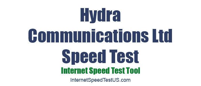 Hydra Communications Ltd Speed Test