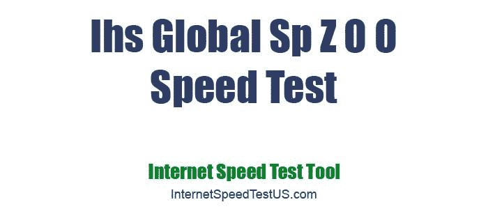 Ihs Global Sp Z O O Speed Test
