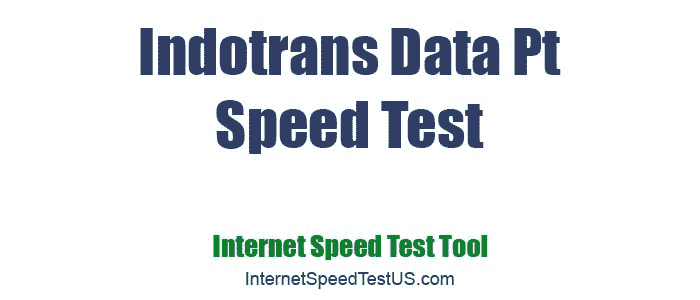 Indotrans Data Pt Speed Test