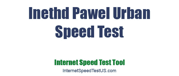 Inethd Pawel Urban Speed Test