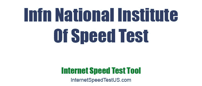 Infn National Institute Of Speed Test