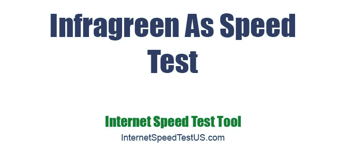 Infragreen As Speed Test